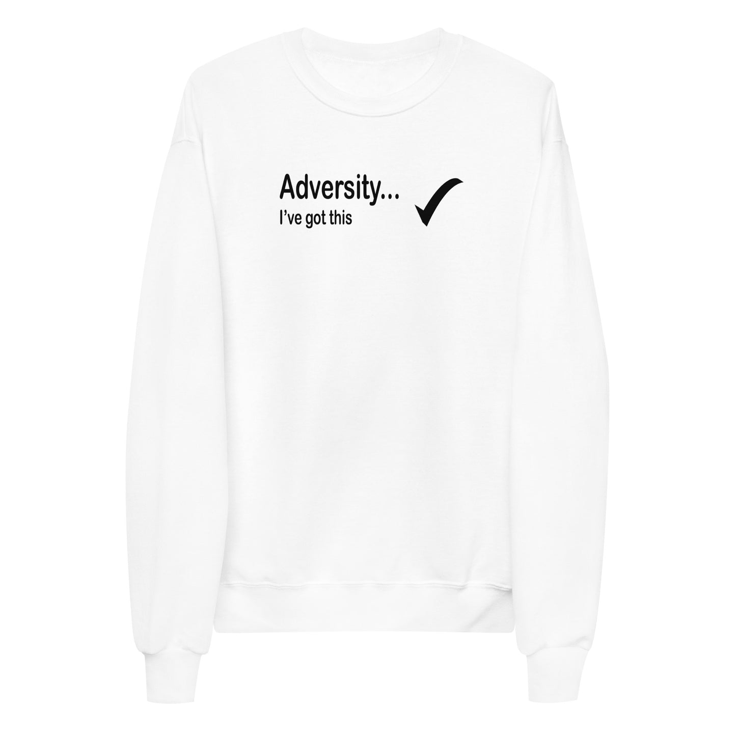 Adversity I've got this - Black Text - Womens fleece sweatshirt