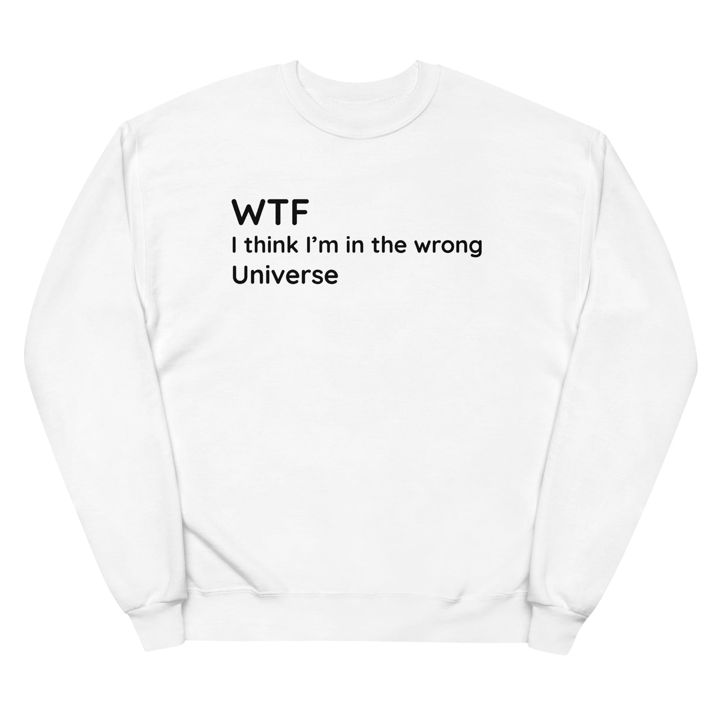 Wrong Universe - Black Text - Womens fleece sweatshirt