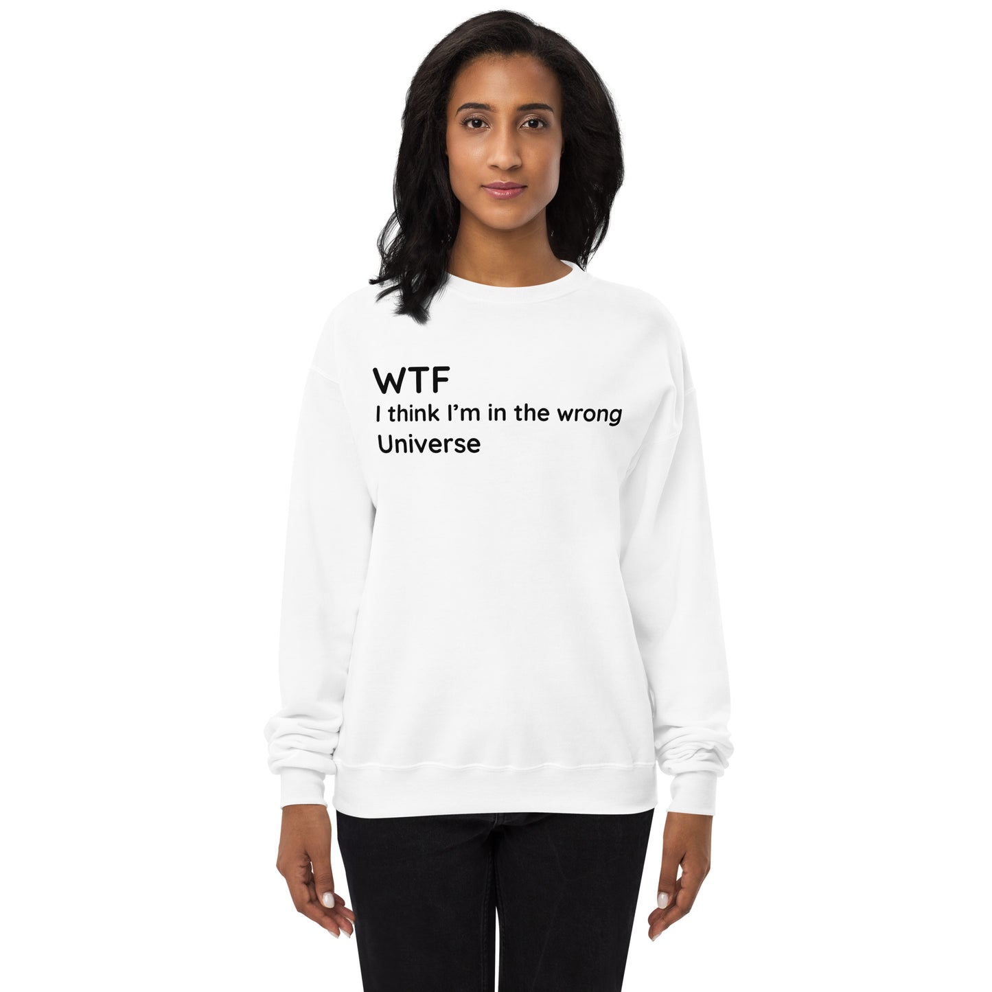 Wrong Universe - Black Text - Womens fleece sweatshirt