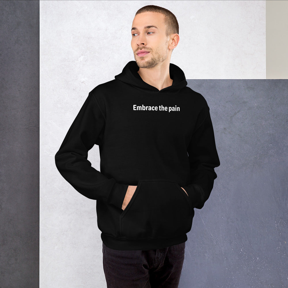 Embrace the pain - White Text - Mens Hoodie