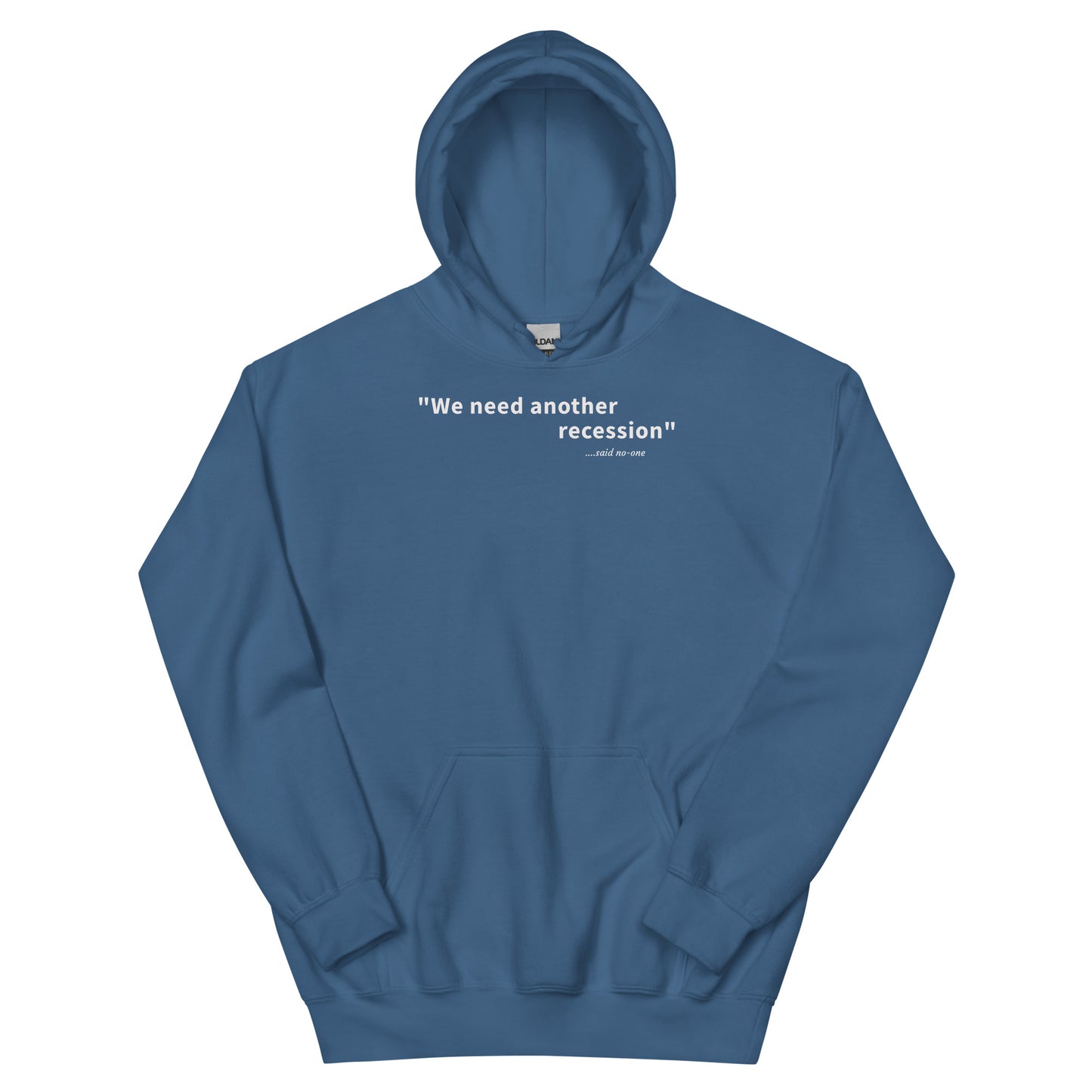 We need another recession - White text - Mens Hoodie