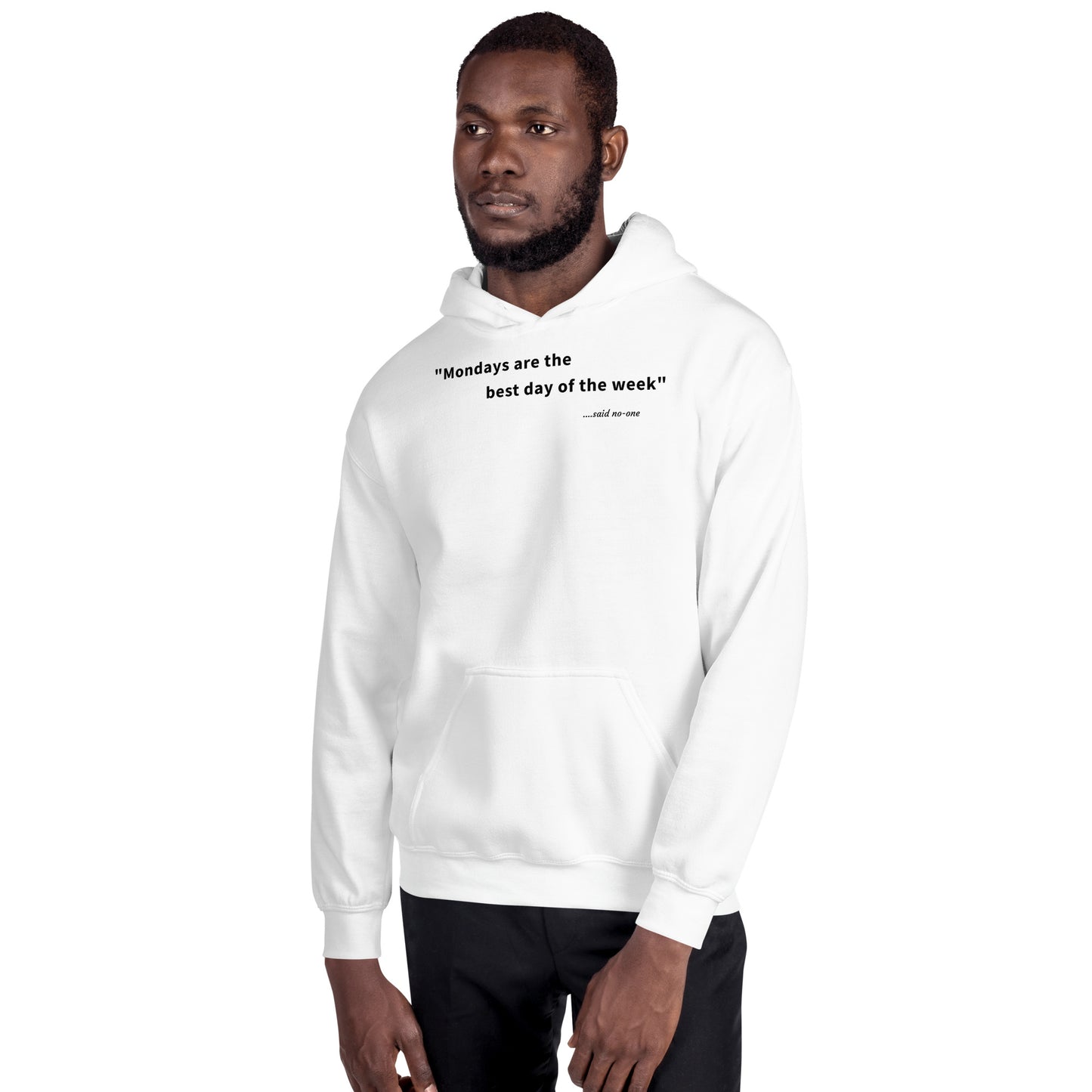 Mondays are the best day of the week - Black Text - Mens Hoodie