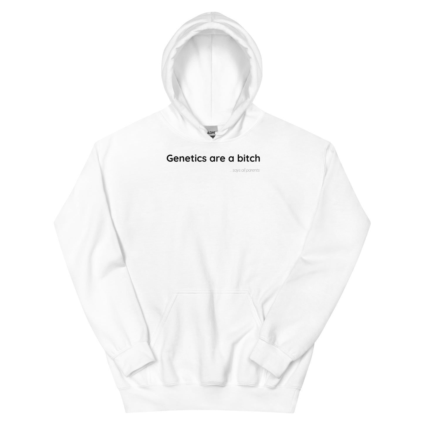 Genetics are a bitch - Black Text - Mens Hoodie