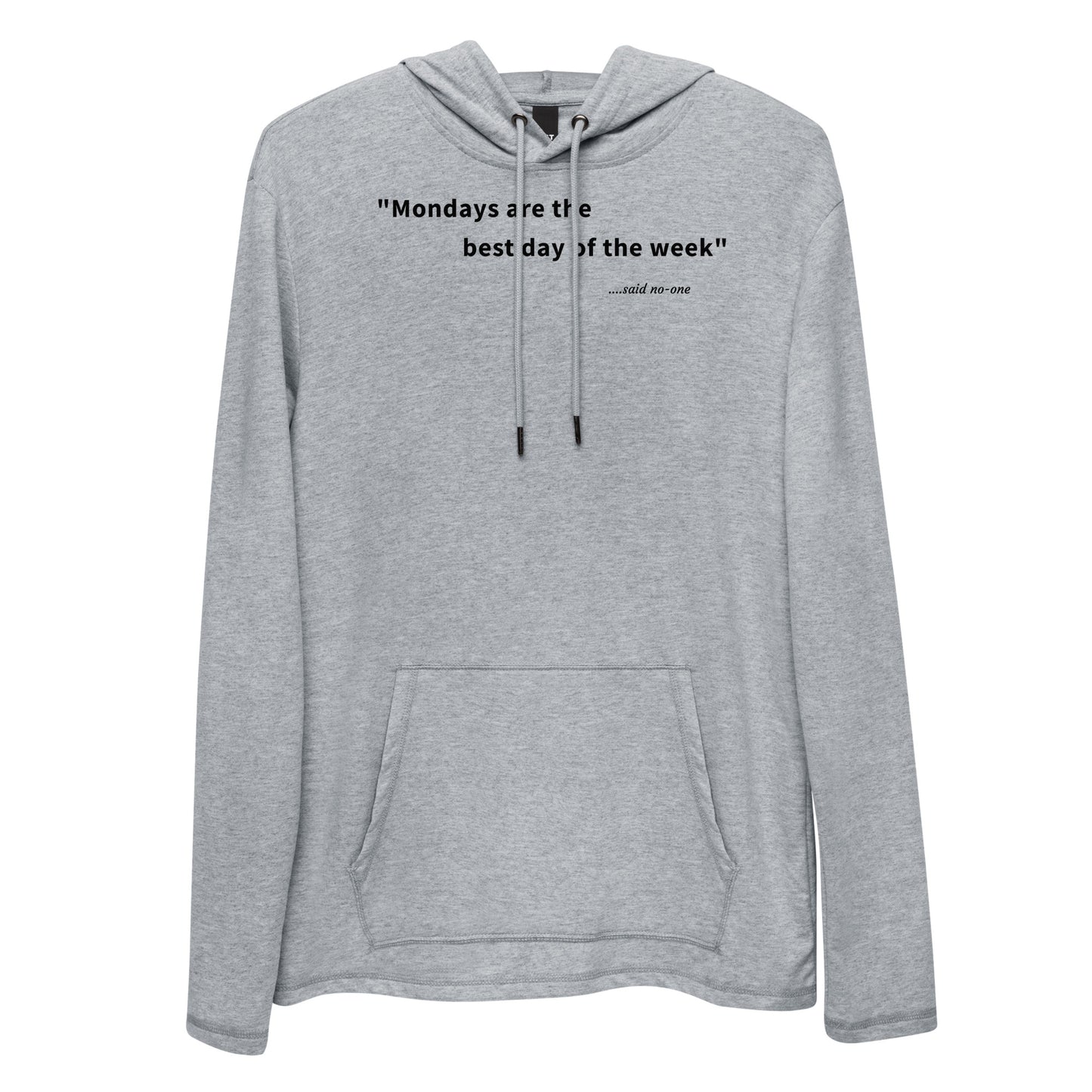 Mondays are the best day of the week - Black Text - Lightweight Hoodie