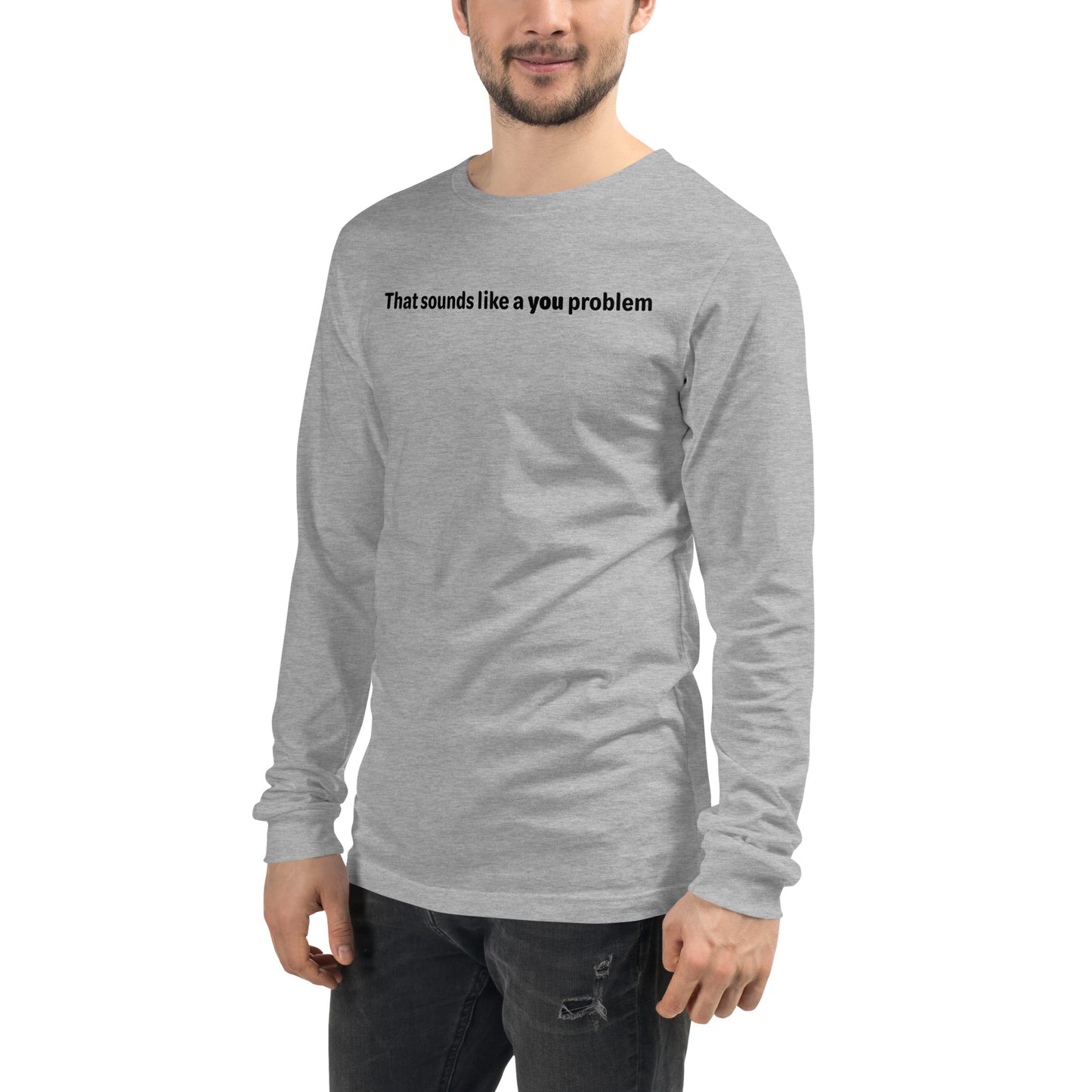 You problem - Black text - Mens Long Sleeve Tee