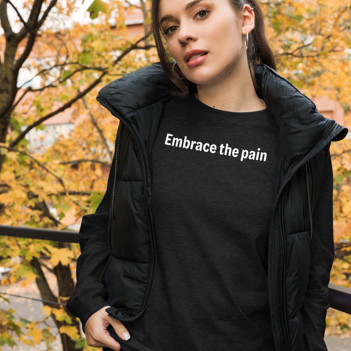 Embrace the pain - White Text - Womens Long Sleeve Tee