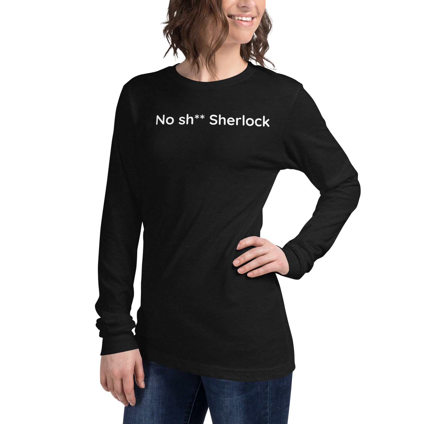 No sh** Sherlock - White Text - Womens Long Sleeve Tee