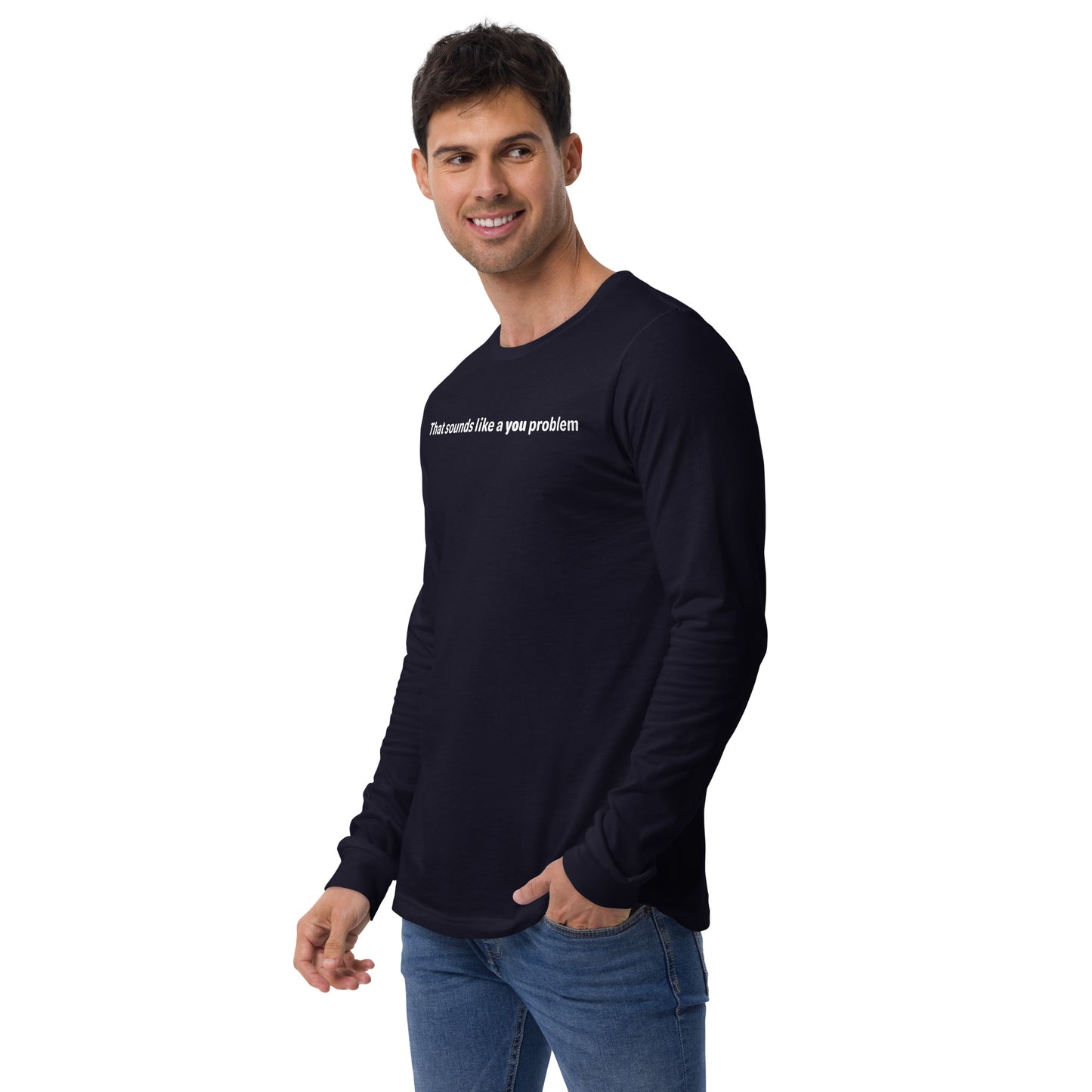 You problem - White text - Mens Long Sleeve Tee