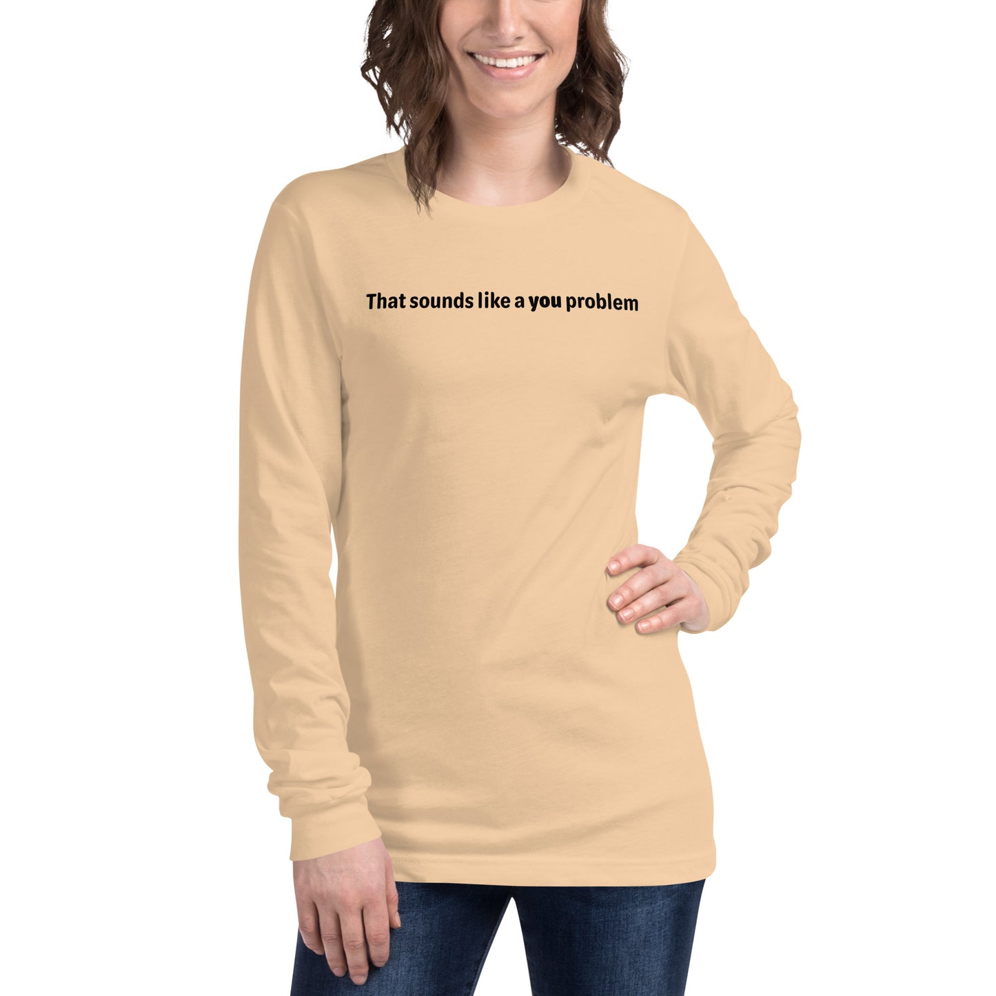 You problem - Black text - Womens Long Sleeve Tee