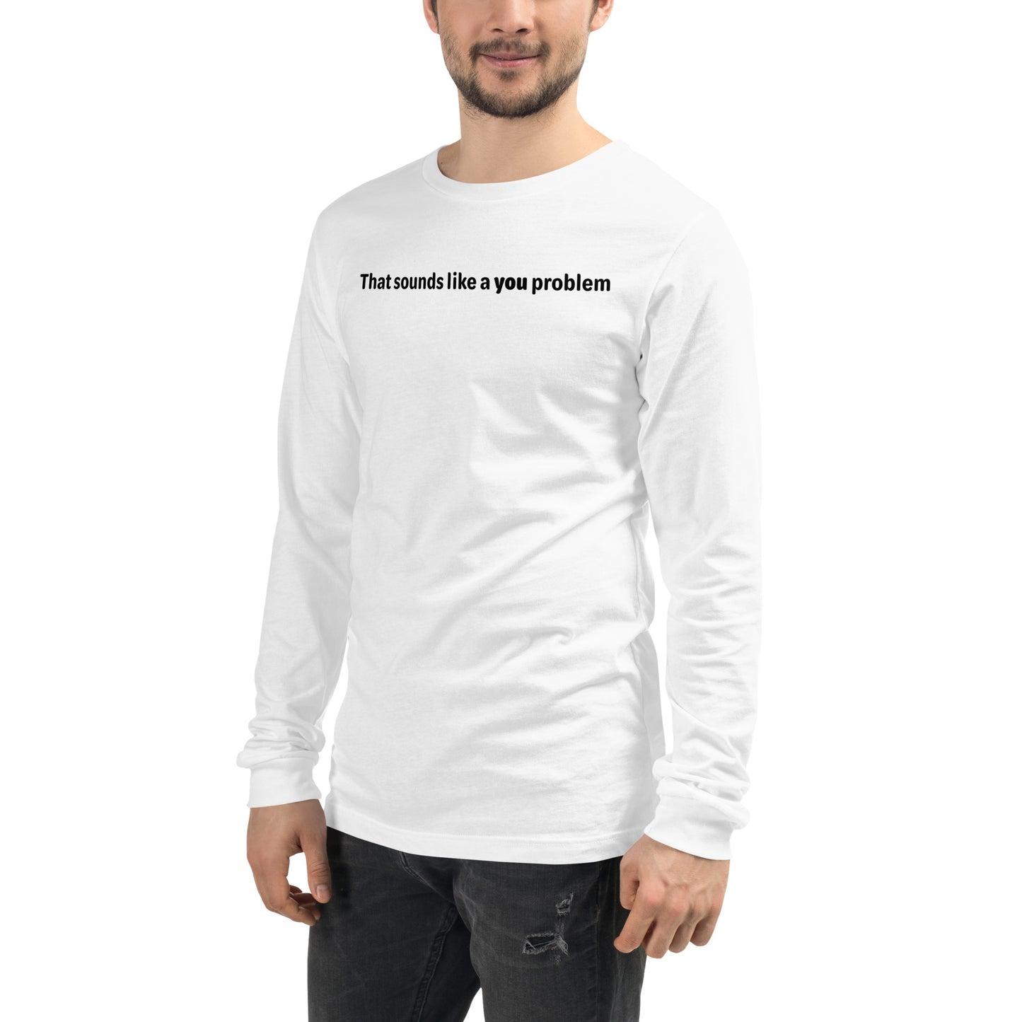 You problem - Black text - Mens Long Sleeve Tee