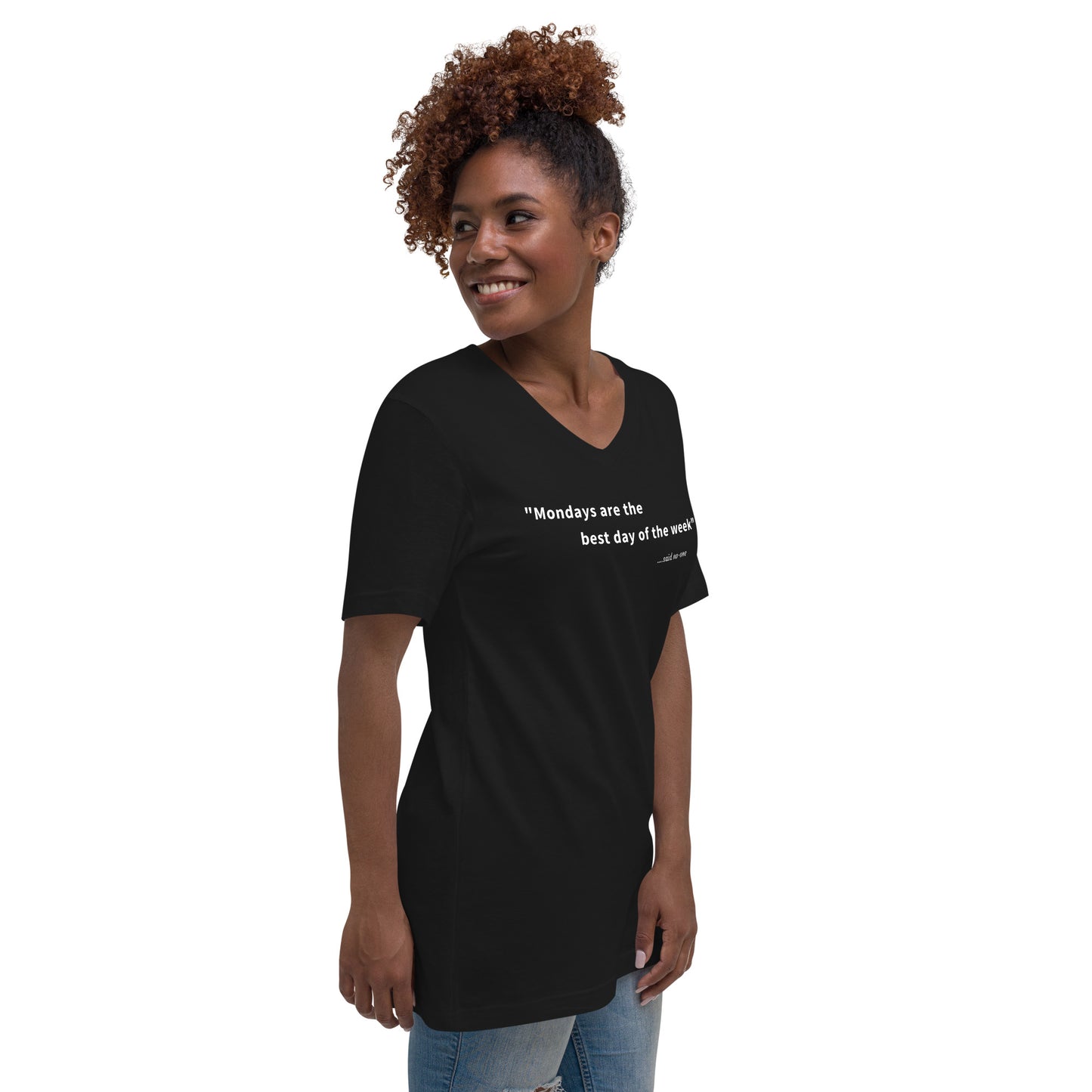 Mondays are the best day of the week - White Text - Womens V-Neck T-Shirt