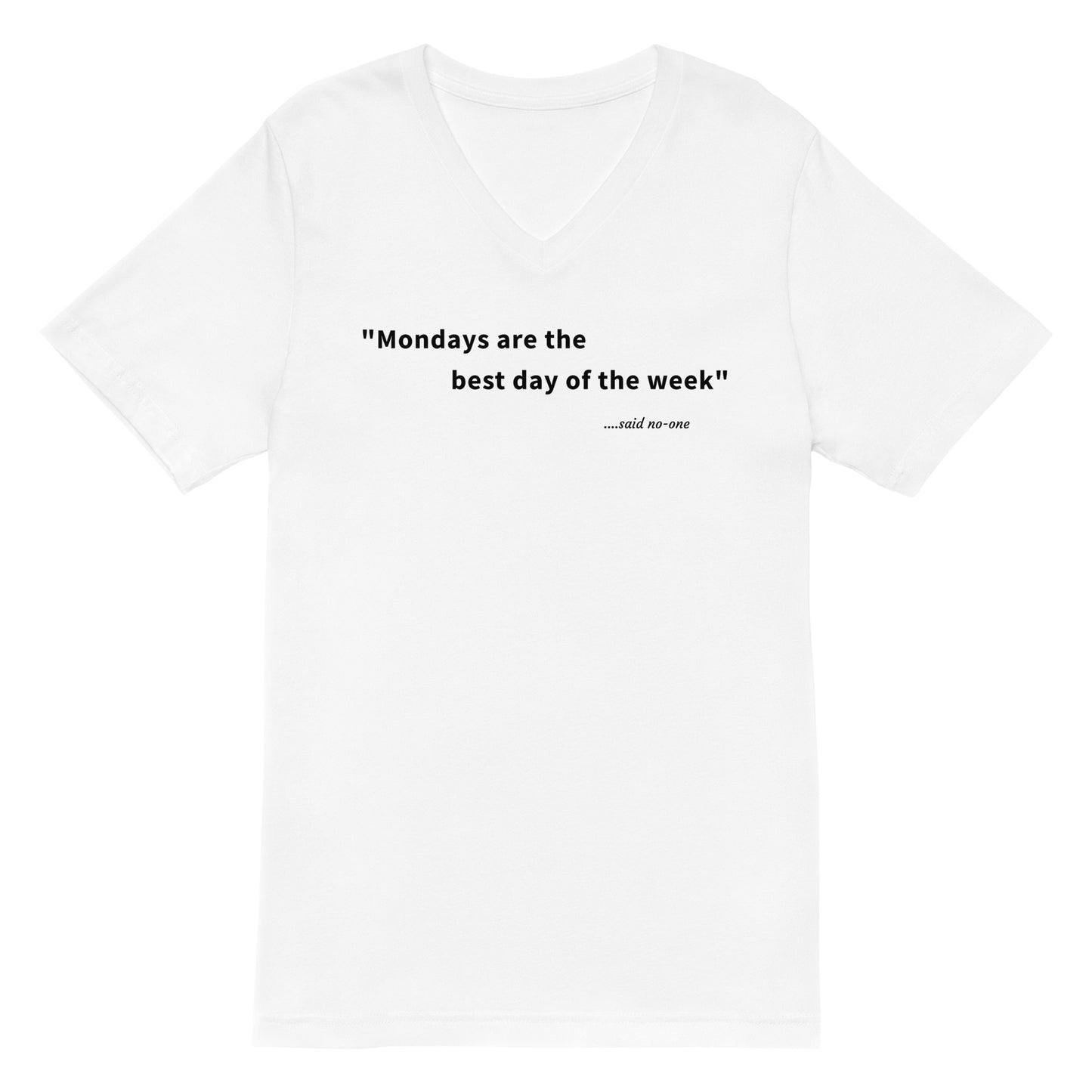 Mondays are the best day of the week - Black Text - Mens V-Neck T-Shirt