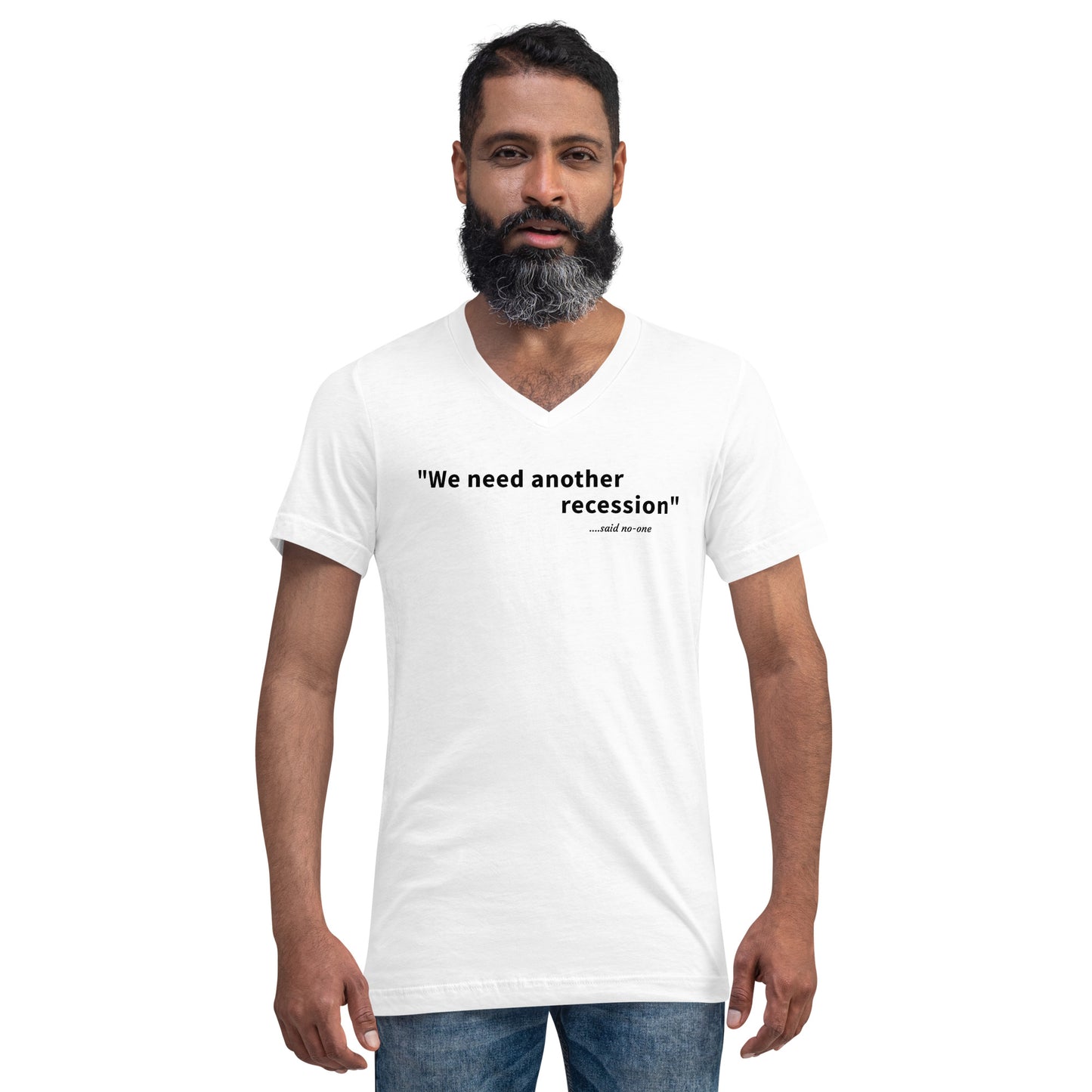 We need another recession - Black text - Mens V-Neck T-Shirt