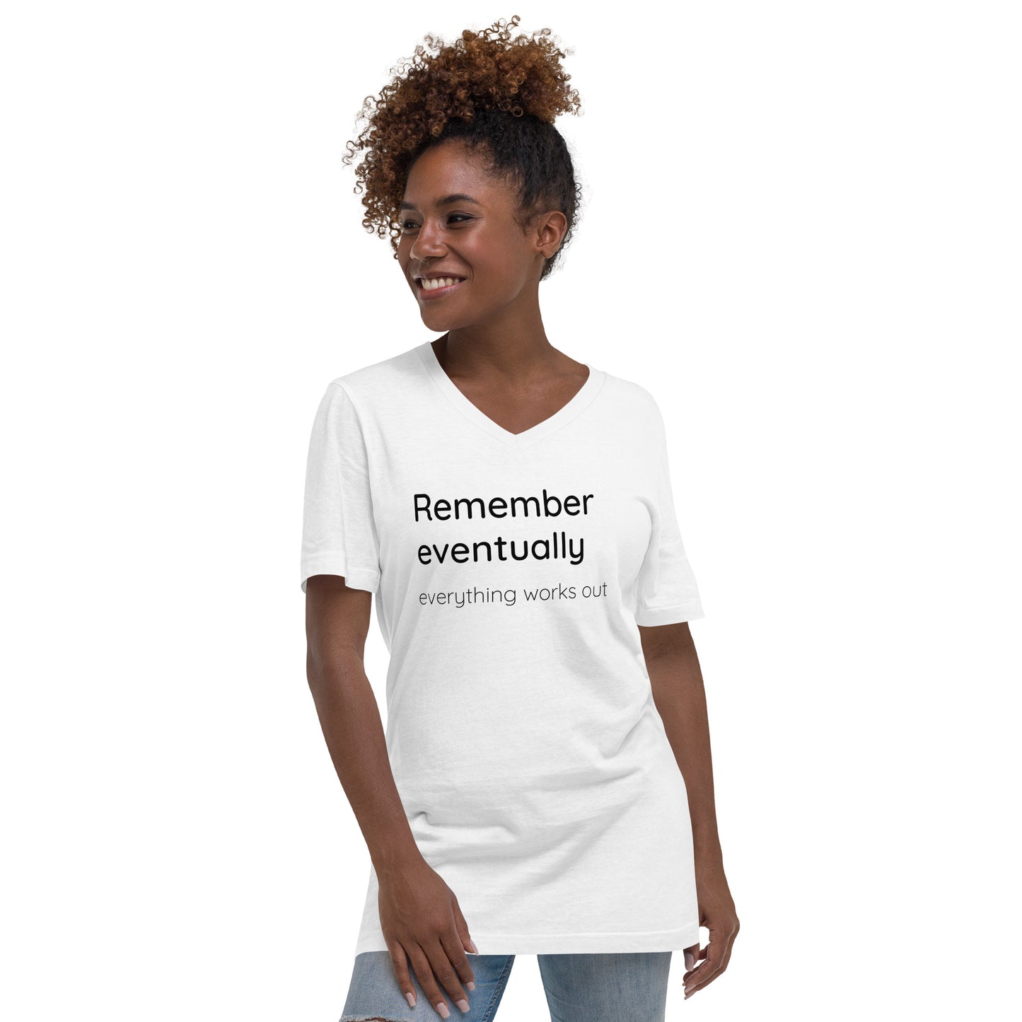 Remember eventually everything works out - Black text - Womens V-Neck T-Shirt