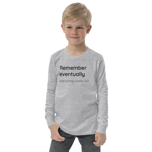 Remember eventually everything works out - Black text - Youth long sleeve tee