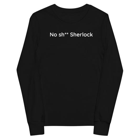 No sh** Sherlock - White Text - Youth long sleeve tee