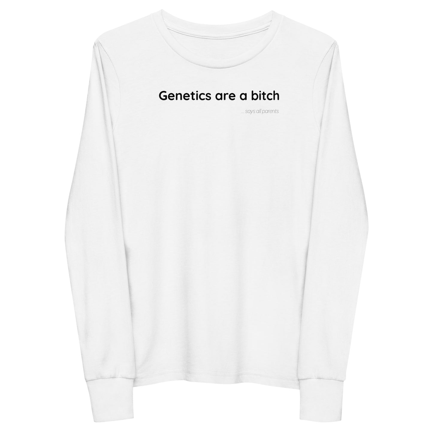 Genetics are a bitch - Black Text - Youth long sleeve tee