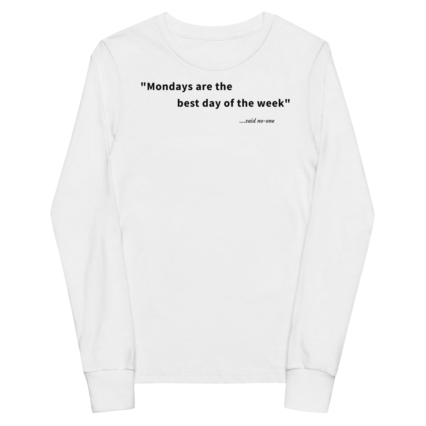 Mondays are the best day of the week - Black Text - Youth long sleeve tee