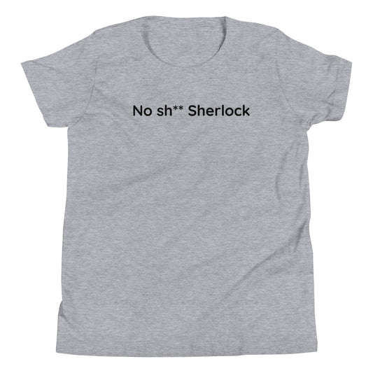 No sh** Sherlock - Black Text - Youth Short Sleeve T-Shirt