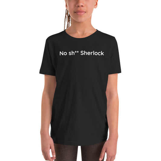 No sh** Sherlock - White Text - Youth Short Sleeve T-Shirt