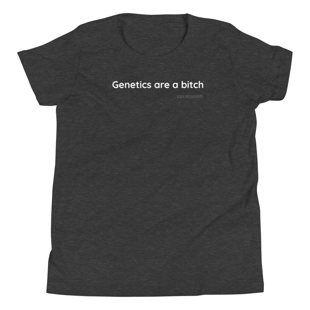 Genetics are a bitch - White Text - Youth Short Sleeve T-Shirt