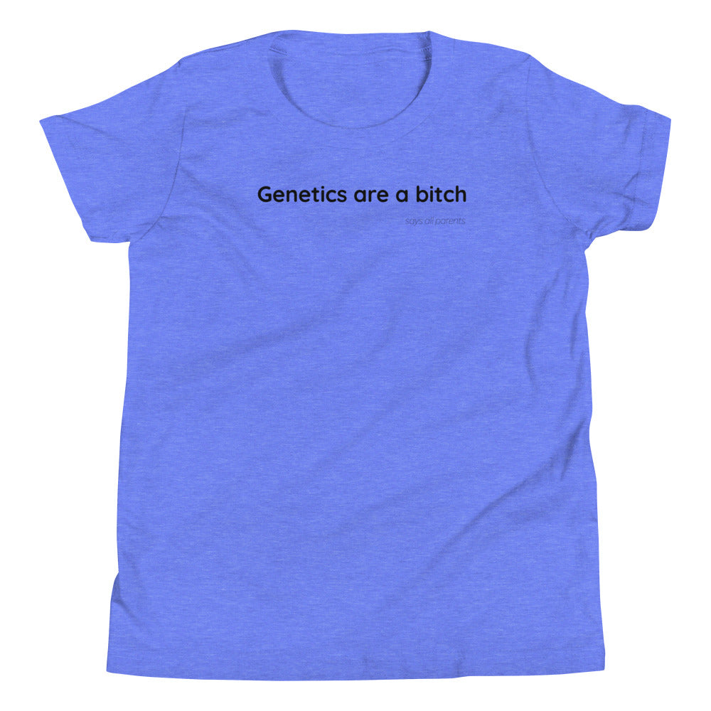 Genetics are a bitch - Black Text - Youth Short Sleeve T-Shirt