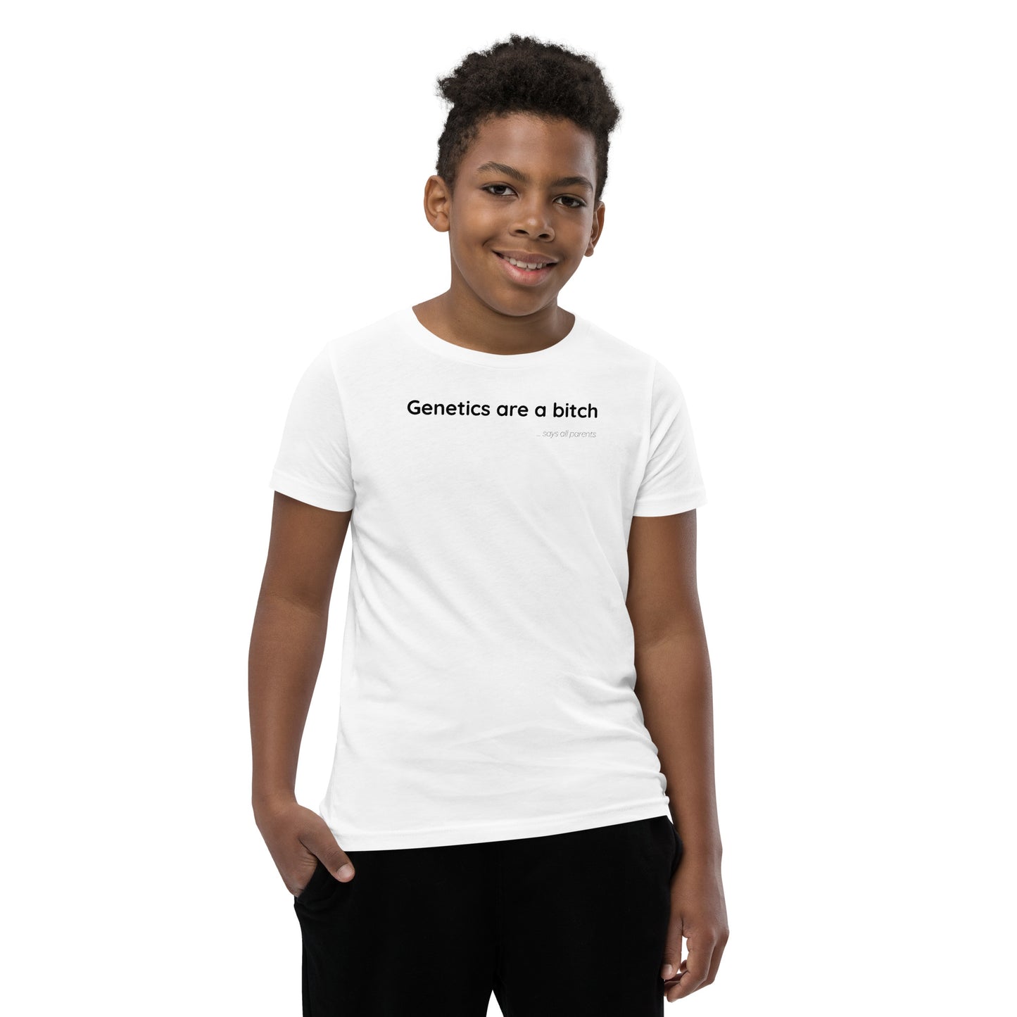 Genetics are a bitch - Black Text - Youth Short Sleeve T-Shirt