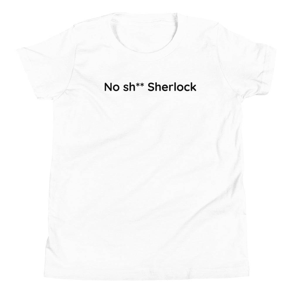 No sh** Sherlock - Black Text - Youth Short Sleeve T-Shirt